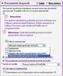 Trovare i documenti doganali applicabili Quando spedite con FedEx Ship Manager utilizzando i documenti commerciali elettronici FedEx, altre due opzioni completano i documenti doganali.