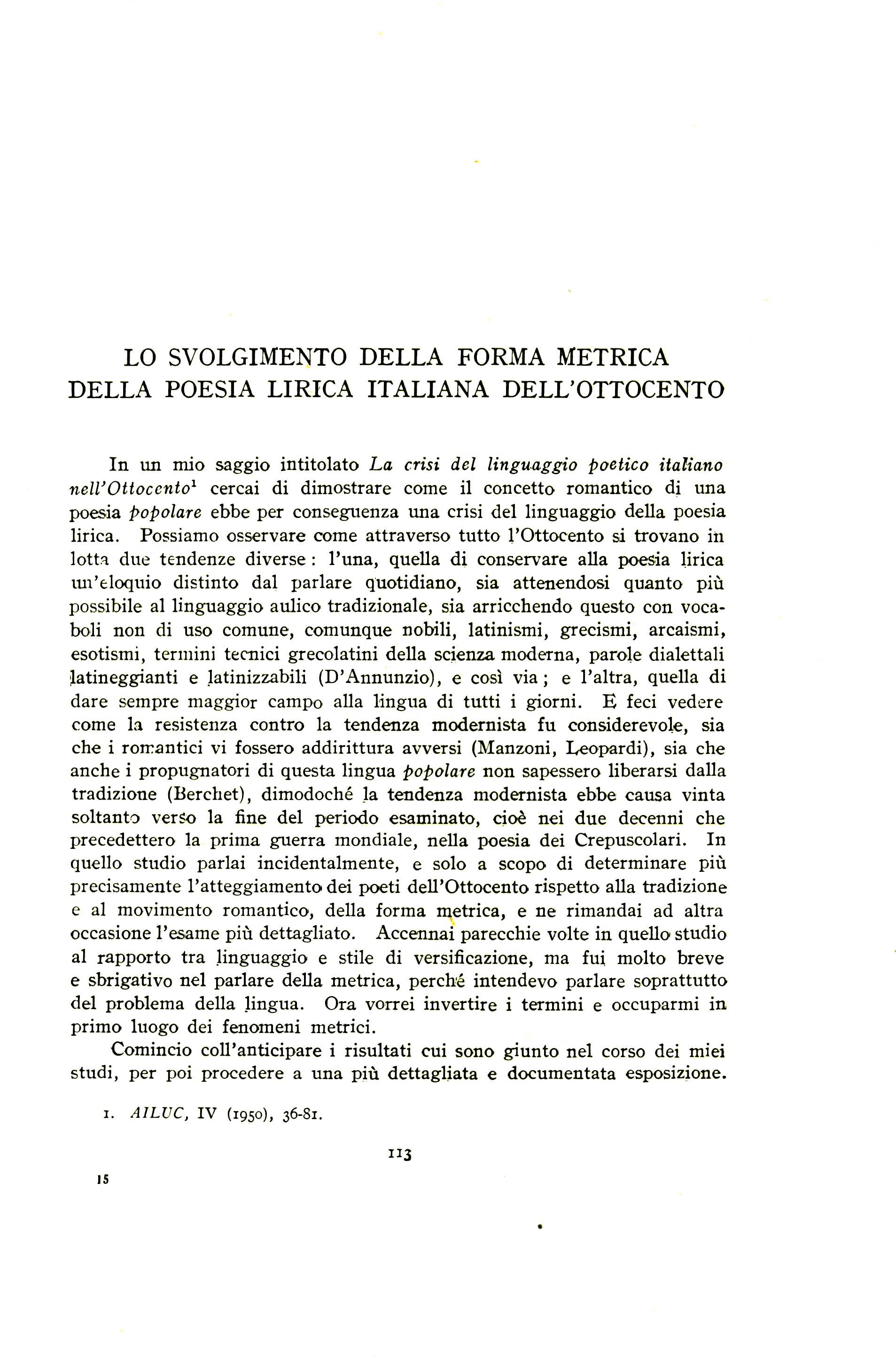LO SVOLGIMENTO DELLA FORMA METRICA DELLA POESIA LIRICA ITALIANA DELL'OTTOCENTO In an mio saggio intitolato La crisi del linguaggio poetico italiano nell'ottocentol cercai di dimostrare come it