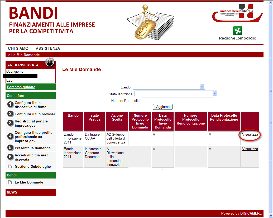 Clicca sul link Visualizza, accanto alla domanda prescelta: in base allo stato in cui si trova, potrai effettuare