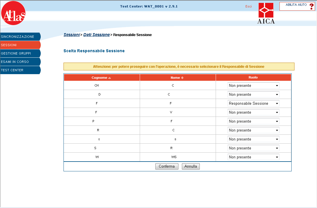 3.1.1 Avvio di una sessione Il pulsante Avvia sessione permette di avviare la sessione d esame: dal momento dell avvio, tutte le Postazioni d esame del Test Center sono abilitate ad erogare esami,