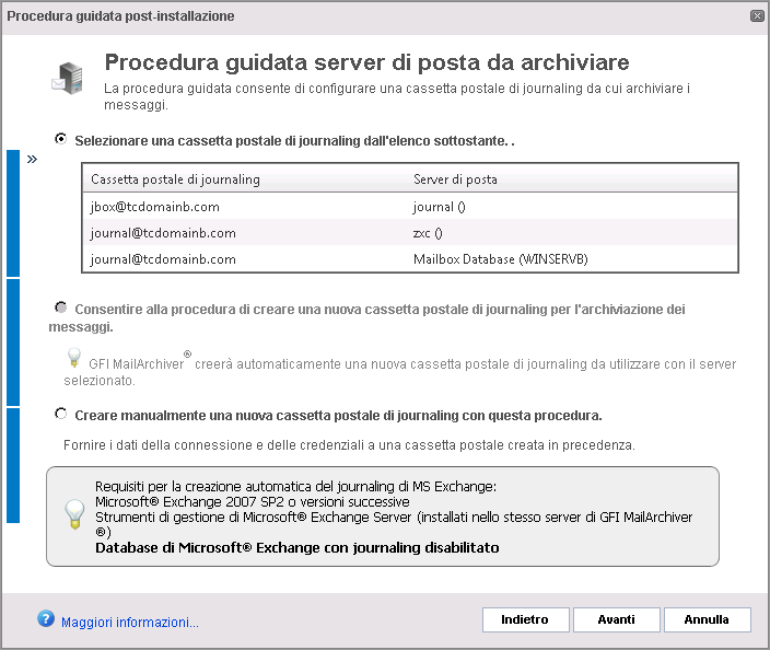 3.3.2 Creazione di una cassetta postale di journaling tramite la procedura guidata post-installazione Per configurare l inserimento nel journal con Microsoft Exchange Server 2007 e versioni