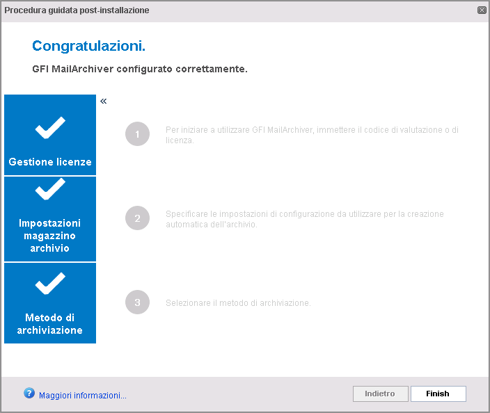 Schermata 24: Procedura guidata di post-installazione completata Confermare che la configurazione per la Gestione licenze, le Impostazioni magazzino archivio e il Metodo di archiviazione siano