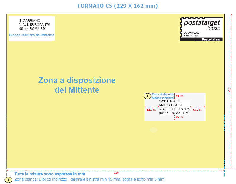 o Stampa dell indirizzo in apposita area a sfondo bianco su un inserto di larghezza pari ad almeno una delle dimensioni dell invio (larghezza e/o lunghezza) in modo da impedirne la rotazione Non sono