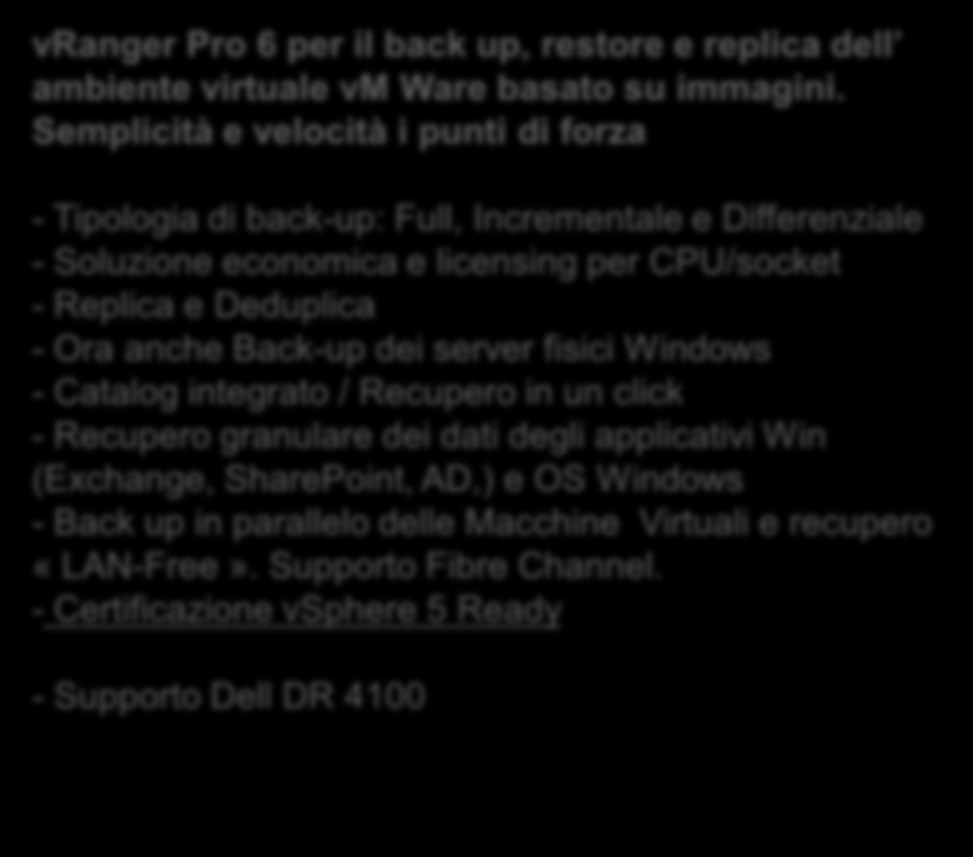 vranger Pro vranger Pro 6 per il back up, restore e replica dell ambiente virtuale vm Ware basato su immagini.