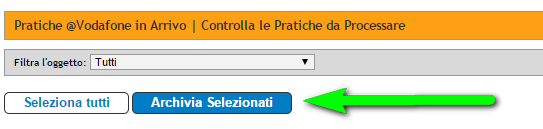 9 PRATICHE VODAFONE Tutte le mail ricevute vengono raccolte in questa sezione Nella sezione VenditePratiche Vodafone, gestiamo sia le pratiche In Arrivo sia quelle Da Processare. 9.