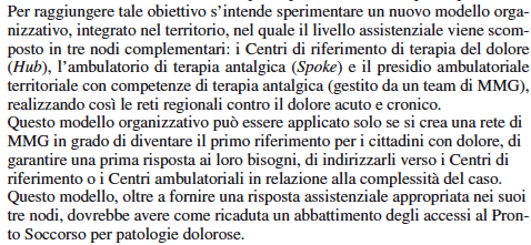 La cartella web del dolore cronico non oncologico Le commissioni tecniche di ANCoM hanno deciso di strutturare la Cartella web del dolore cronico non oncologico in modo da essere già predisposta,