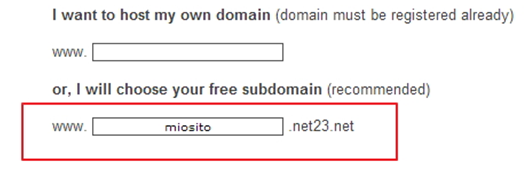 Nella SECONDA CASELLA (1) "OR, I WILL CHOOSE YOUR FREE SUBDOMAIN (RECOMMENDED)" inserire il dome del proprio dominio Compilare le successive caselle: () YOUR NAME: inserire un nome utente (es.