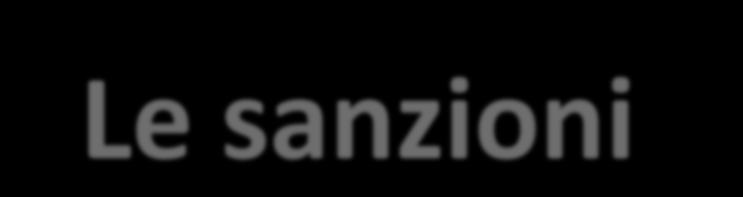 Le sanzioni per gli illeciti amministrativi dipendenti da reato sono: La sanzione pecuniaria (fino a 1,5 Mln ) La sanzione interdittiva (anche in via cautelare) interdizione esercizio attività;
