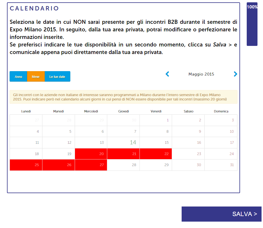 CREAZIONE DELL ACCOUNT COMPILAZIONE DEL PROFILO E DEI REQUISITI DI RICERCA ACCESSO ALLA PROPRIA AREA Per le imprese italiane si presume un periodo di disponibilità che copra tutto il semestre di Expo