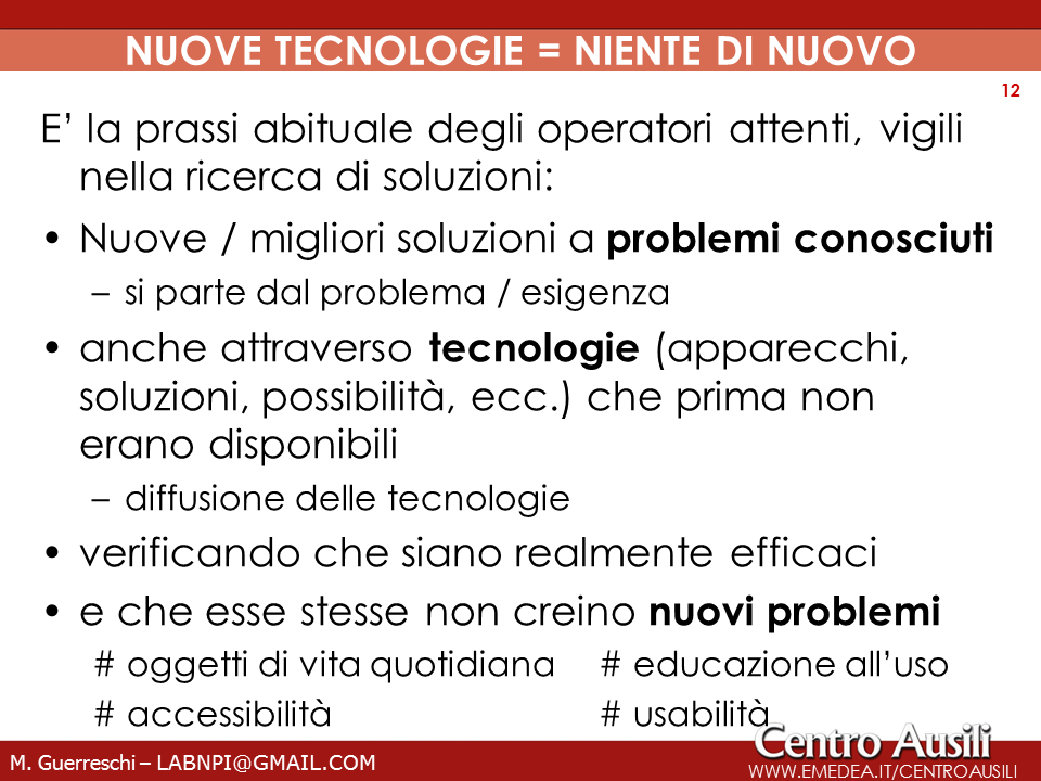 5 TECNOLOGIE E SUPPORTO Le tecnologie sono soltanto un supporto sia alla professionalità docente (aiutano il docente ad insegnare meglio agli studenti con difficoltà), sia per la Scuola, per mettere