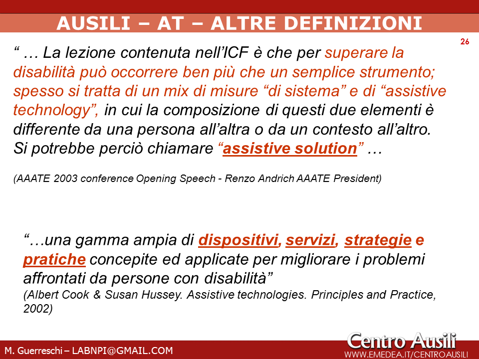 2.2 TECNOLOGIE ASSISTIVE (AT) L espressione è stata coniata dalla L.