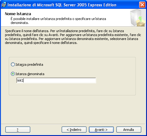 Nella successiva maschera scegliere l opzione Istanza denominata ed indicare il nome istanza convenzionale: WKI Il nome dell istanza può essere anche diverso da