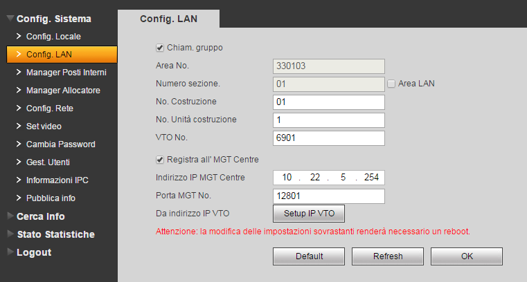 3.1.2 Configurare il VTO Per configurare le informazioni del VTO, assicurarsi che ci sia comunicazione tra la portineria, il VTO e il VTH.