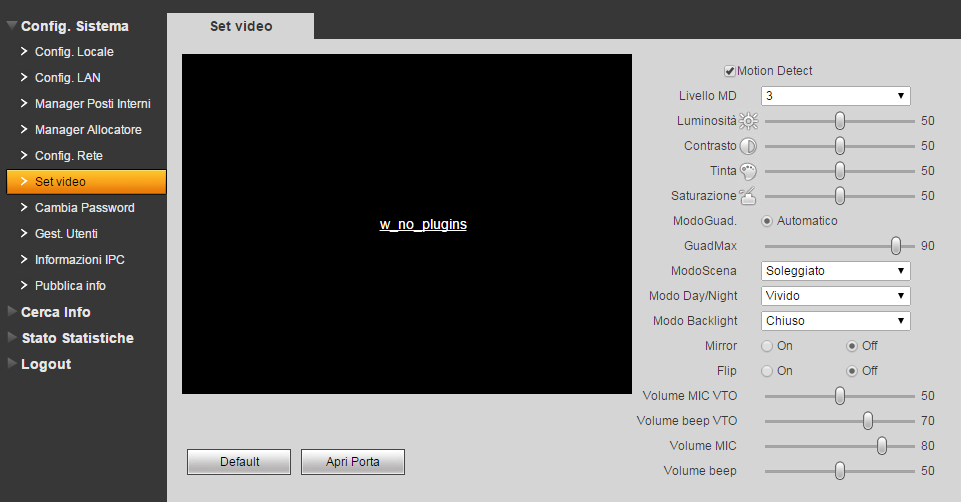 5.2.5 Impostazioni video Nella schermata, selezionare Config. Sistema> Set Video. Quando vedete "w_no_plugins" sullo schermo, cliccare su di esso e installate il plugin richiesto. Vedere Figura 5-8.