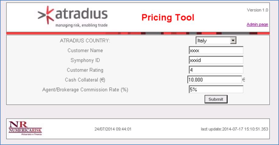 Alcuni dei progetti realizzati da Numerica: Progetto ATRADIUS: Web application, Pricing Tool Sovency II Realizzazione di una web application, Pricing Tool, per determinare il prezzo dei contratti di