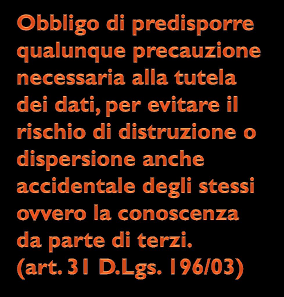 Misure minime Misure idonee Autenticazione informatica Password (8 car.- val. 3/6 mesi) Backup (almeno ogni 7 gg.) Ripristino (entro 7 gg.