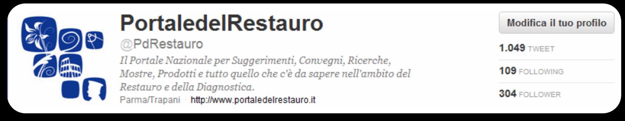 Il Portale del Restauro Pagina Twitter Il Portale si riserva di aggiornare istantaneamente tutti gli utenti in