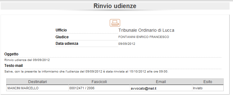 Cliccando sul pulsante Invia verrà inviata una e-mail all indirizzo dell avvocato. L esito del invio è indicato nella figura sottostante sotto la colonna Esito.