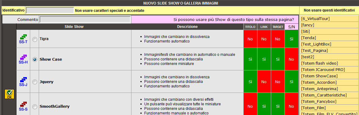 XFACILE / XTOTEM Pagina 238 Nuovo Slide Show Cliccare su. E' presentato l'elenco degli Slide Show disponibili: (l'elenco in realtà comprende una ventina di tipi di Slide Show).