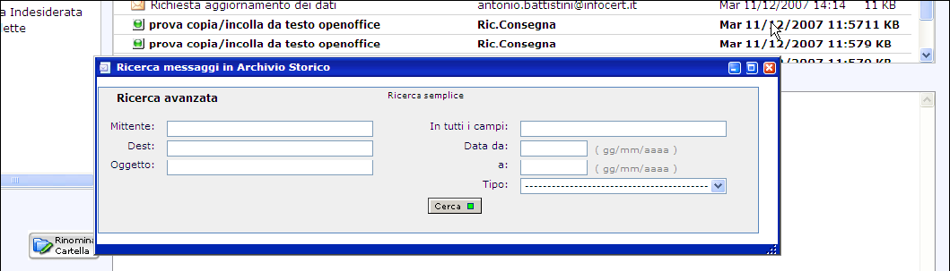 2.29. Ricerca Storico Per cercare i messaggi salvati in archivio storico, clicca sul bottone corrispondente, accederai alla finestra Ricerca messaggi in Archivio Storico nella modalità di ricerca