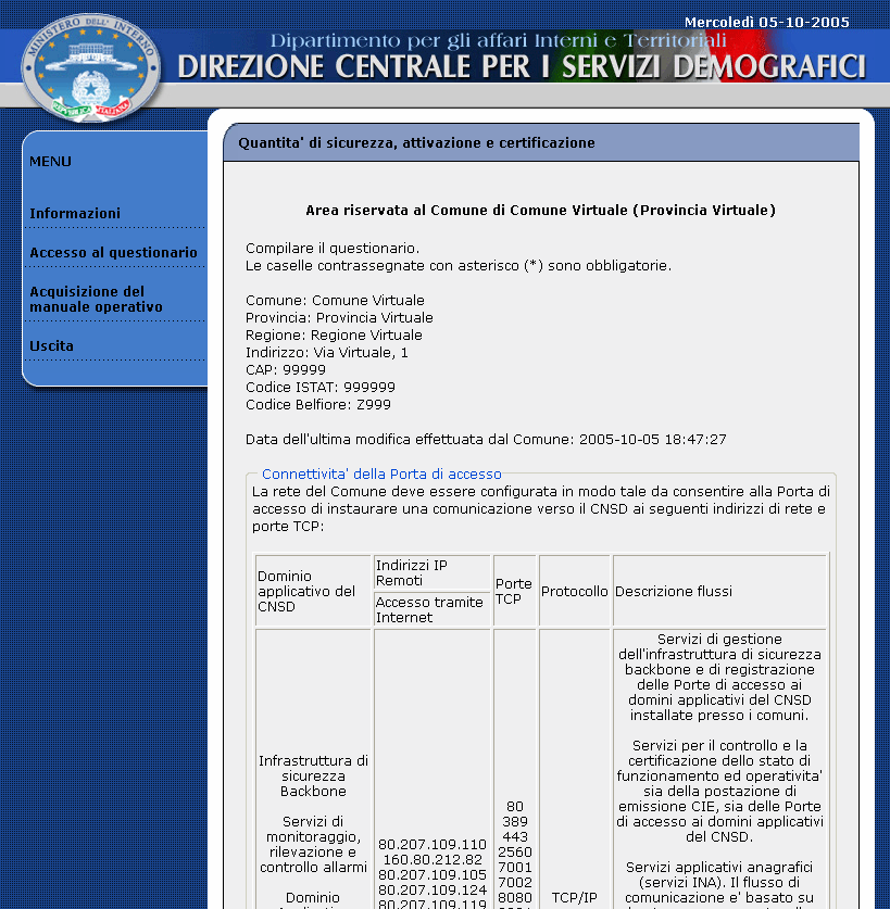 Si ricorda che la rete comunale deve essere configurata in modo tale da non consentire l'accesso alla Porta di Accesso da reti esterne alla rete comunale