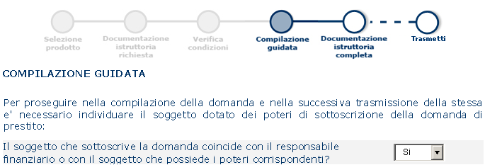 Ultima fase della compilazione guidata Compilazione della domanda di prestito Individuazione del soggetto dotato dei poteri di sottoscrizione della domanda a) Nel caso in cui il soggetto che