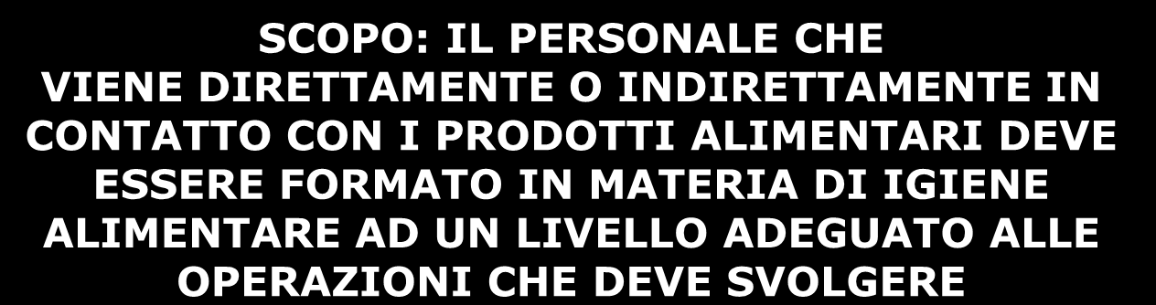 I PREREQUISITI FORMAZIONE DEL PERSONALE SCOPO: IL PERSONALE CHE VIENE DIRETTAMENTE O