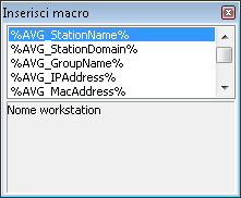 La variabile viene convertita in un valore reale dopo che il messaggio è stato inviato da AVG DataCenter. Le variabili (macro) possibili sono: %AVG_StationName%: nome della workstation.