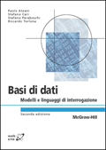 Testi di riferimento Atzeni, Ceri, Paraboschi, Torlone Basi di Dati Modelli e linguaggi di interrogazione Mc Graw Hill 2008 (III Edizione) Altri