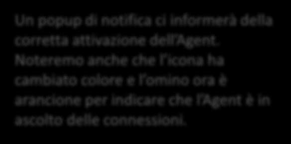 Configurazione Agent SSO su AD Abbiamo quasi terminato, dobbiamo solo abilitare l Agent.