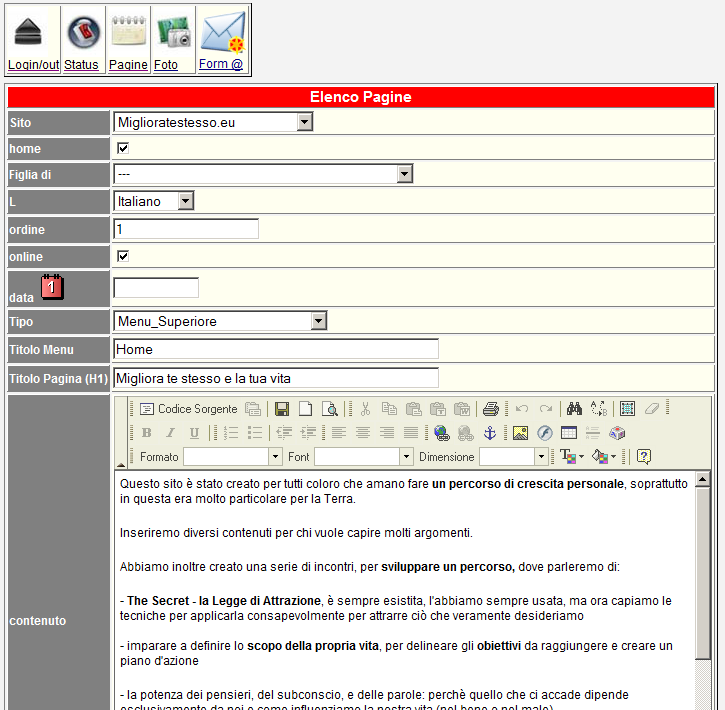 La gestione dei contenuti (area amministrativa) L area amministrativa Back-End con strumento Editor CMS, ad accesso tramite login e password consente di variare tutti i contenuti delle pagine, i