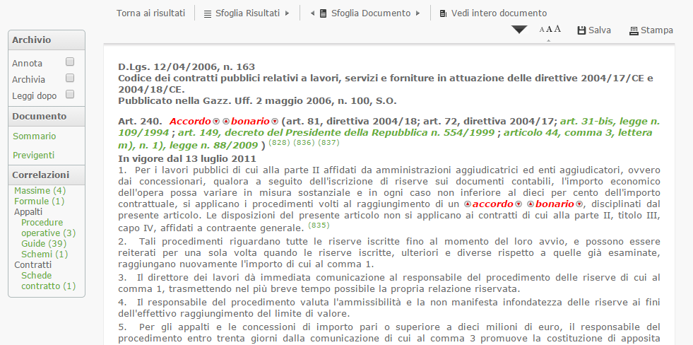 Come si naviga nei documenti Cliccando Sommario si va al sommario del documento. Previgenti apre le versioni previgenti dell articolo selezionato.