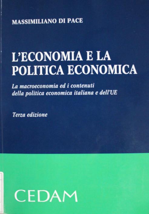 PAGINA 2 Abstract L'economia e la politica economica: la macroeconomia ed i contenuti della politica economica italiana e dell'ue / Massimiliano Di Pace; prefazione di Giovanni Somogyi. 3 ed.