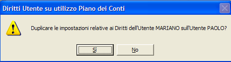 Bollettino 5.30.1E - 11 In fondo alla maschera sono presenti i pulsanti: Conferma, per salvare le impostazioni Duplica, per assegnare gli stessi diritti agli utenti che si selezionano.