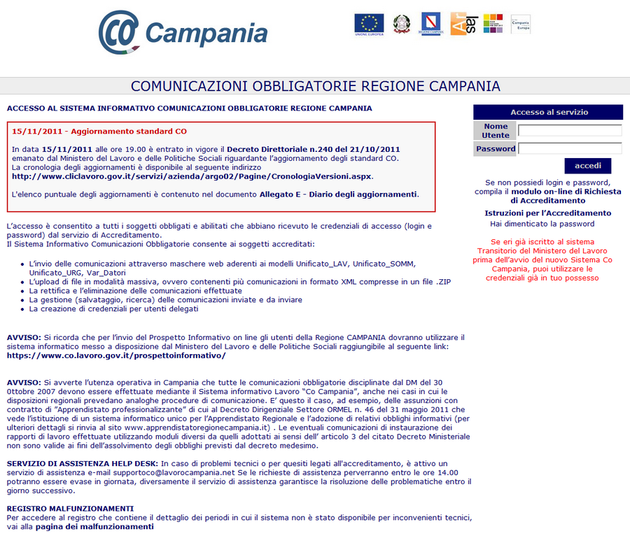 Accesso al sistema Associazioni datori di lavoro agricolo Agenzie per il lavoro La registrazione è necessaria per poter adempiere agli obblighi di comunicazione. 3.