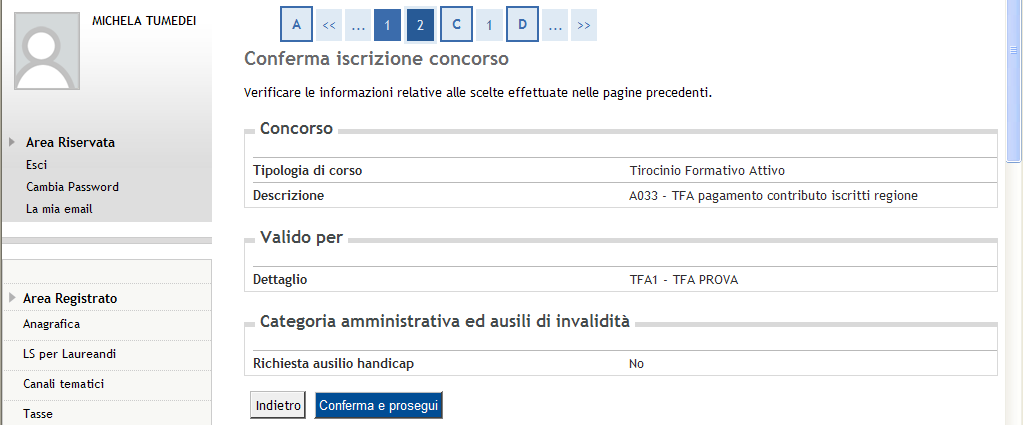 Verificata la corretteza dei dati, cliccare su Conferma e prosegui Cliccare su Avanti per proseguire SENZA