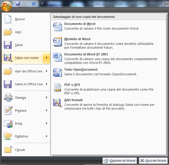 Per salvare un documento, ci sono due strade possibili Dal Pulsante Di Office (Alt+F) Salva (s) (SHIFT+F12) Sovrascrive le modifiche effettuate, salva cioè il file nello stesso formato, con lo stesso