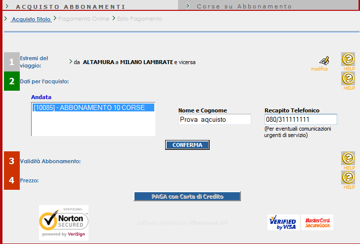 1.3. Con la pagina successiva va compilato il campo del Nome e Cognome e Recapito Telefonico È importante indicare il nominativo del viaggiatore che poi sarà l unico titolato a poter viaggiare su