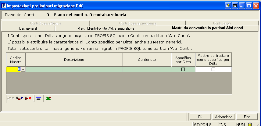 Migrazione Tabelle Contabili Generali Schemi di Bilancio PdC contabilità PdC Bilanci Mastri da convertire in partitari altri conti (solo per migrazione per "elenco conti") Vengono visualizzati i