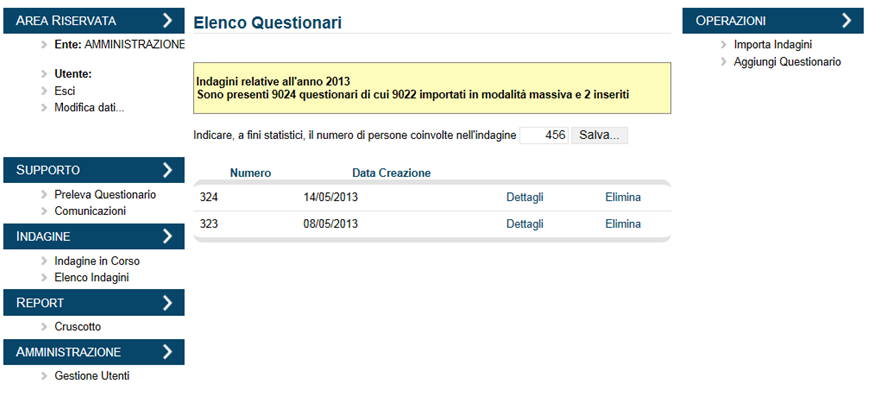 Figura 15 - Elenco questionari Per accedere alla modifica dei questionari aggiunti singolarmente, o per completarne la compilazione, l utente può cliccare sul link dettagli, mentre per eliminare il