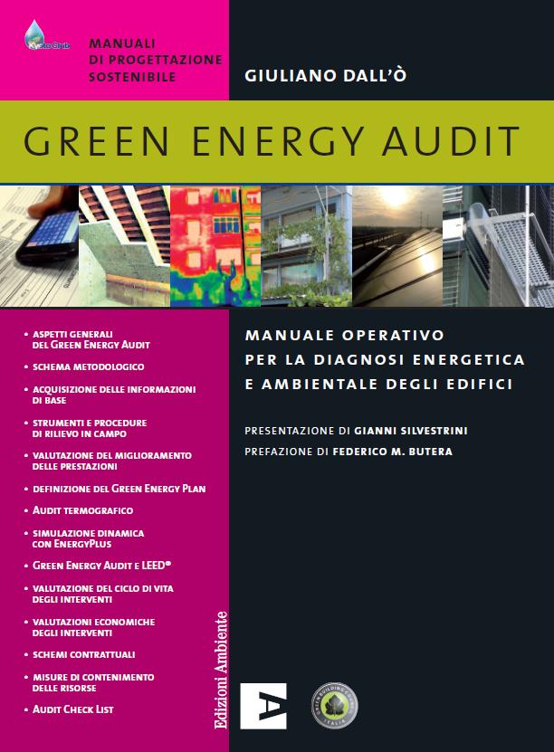 ARGOMENTI TRATTATI NELLA PROCEDURA GREEN ENERGY AUDIT Schema metodologico Acquisizione delle informazioni di base Strumenti e procedure di rilievo in campo Valutazione del miglioramento delle