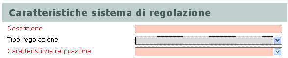 4.5. Sistema di regolazione Il sottomodulo Sistema di regolazione consente di inserire uno o più tipologie di regolazione. L aggiunta della singola regolazione si effettuata cliccando sull icona.