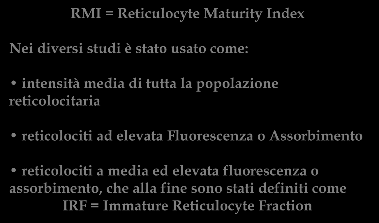 Fluorescenza o Assorbimento reticolociti a media ed elevata fluorescenza o