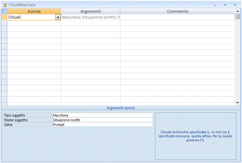 52 AM5 Database livello avanzato AM5.6.2 Automazione Accertarsi che il candidato sappia creare ed associare macro ai pulsanti di una maschera. AM5.6.2.1 Creare una semplice macro come: aprire e chiudere un oggetto, aprire e ingrandire un oggetto, aprire e ridurre ad icona un oggetto, stampare e chiudere un oggetto.