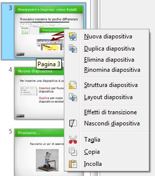 Gestione diapositive Nuova diapositiva Per inserire una nuova diapositiva è possibile cliccare sul menù InserisciPagina oppure su Inserisci - Duplica pagina nel caso si voglia creare una nuova