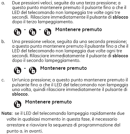 Acquisizione radiocomandi Come per l acquisizione dei sensori via radio, al punto 4, anzichè