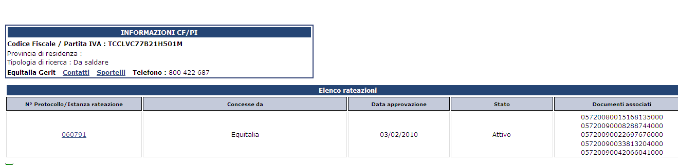 Procedure e/o rateazioni 1. Dalla pagina di riepilogo dei documenti controlla se sono attive procedure e/o provvedimenti di rateazione 2.