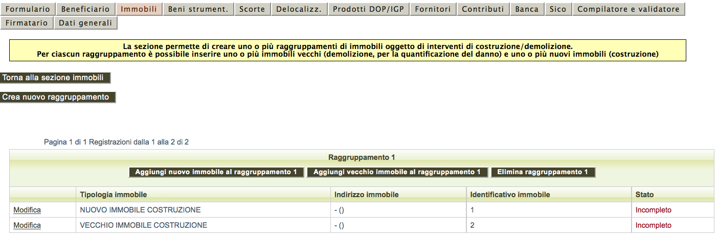 Per ogni Immobile (da ripristinare, da costruire, da demolire) la procedura richiede la compilazione anche di tre sottosezioni: dettaglio immobile (par. 3.4.1); autorizzazioni ambientali (par. 3.4.2); comproprietà dell immobile (par.