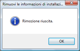 Se i software sono già stati installati 2. Cliccare il tasto [Sì]. ale informazioni di installazione sono eliminate e si visualizza il seguente messaggio. 3.