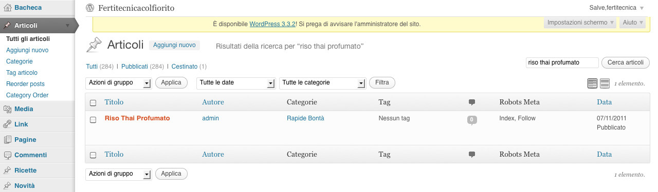 Apparirà il risultato cercato e altri articoli che conterranno anche una della parole cercate (come un comune motore di ricerca).